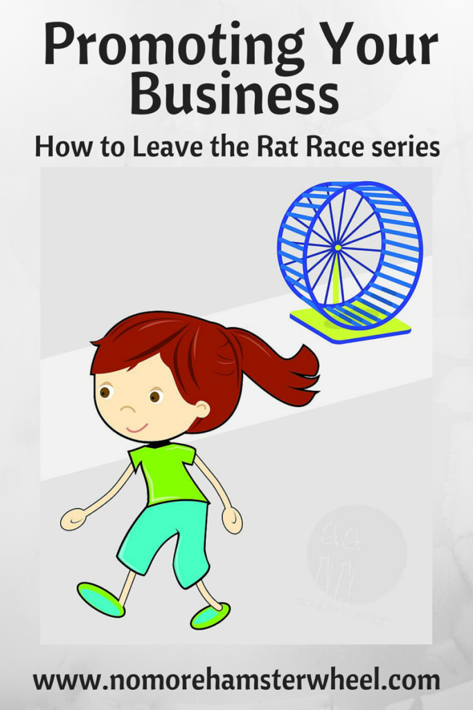 Promoting Your Business - How To Leave the Rat Race