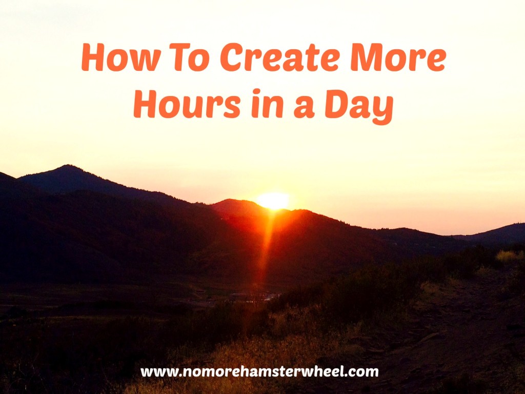 How To Create More Hours in a Day